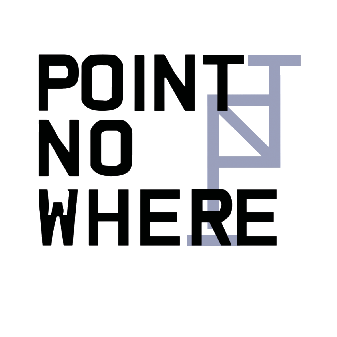 POINT NOWHERE